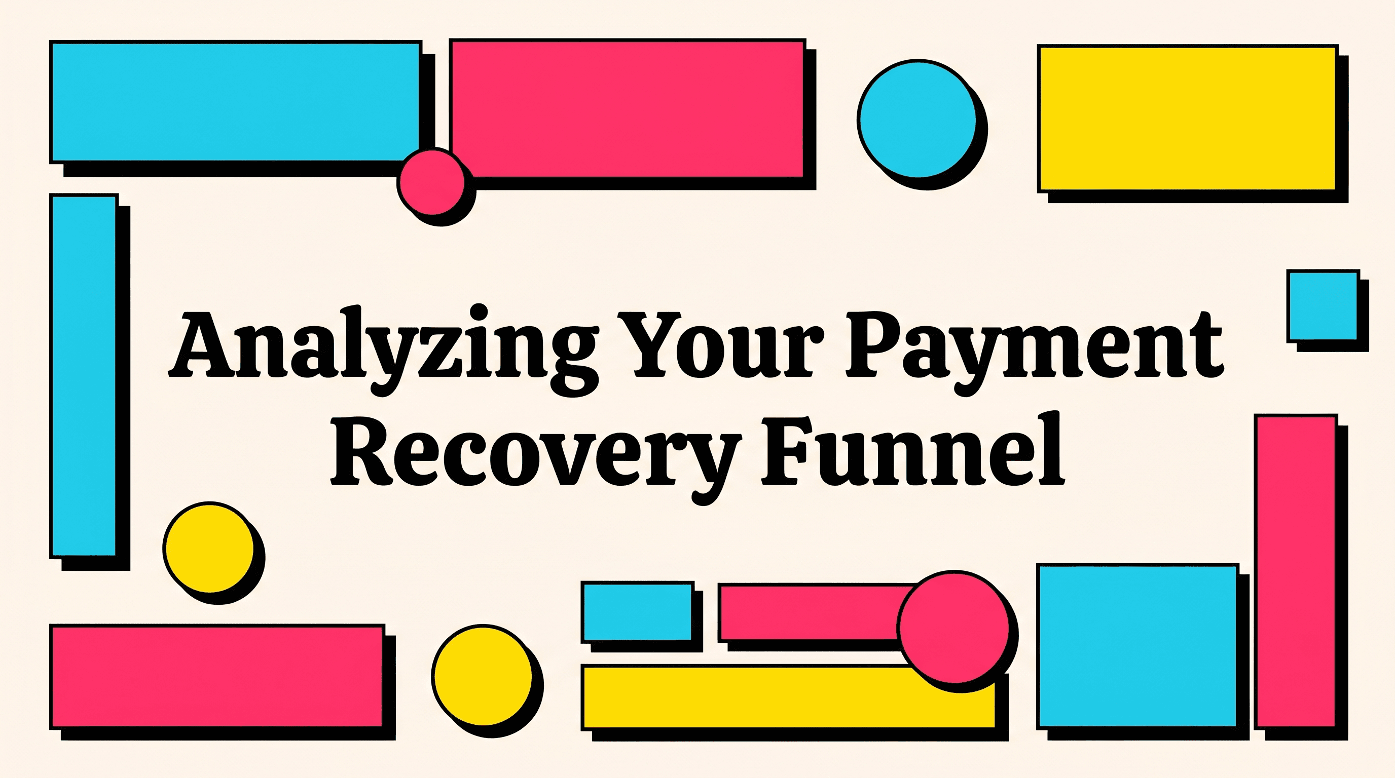 How to Analyze Your Payment Recovery Funnel