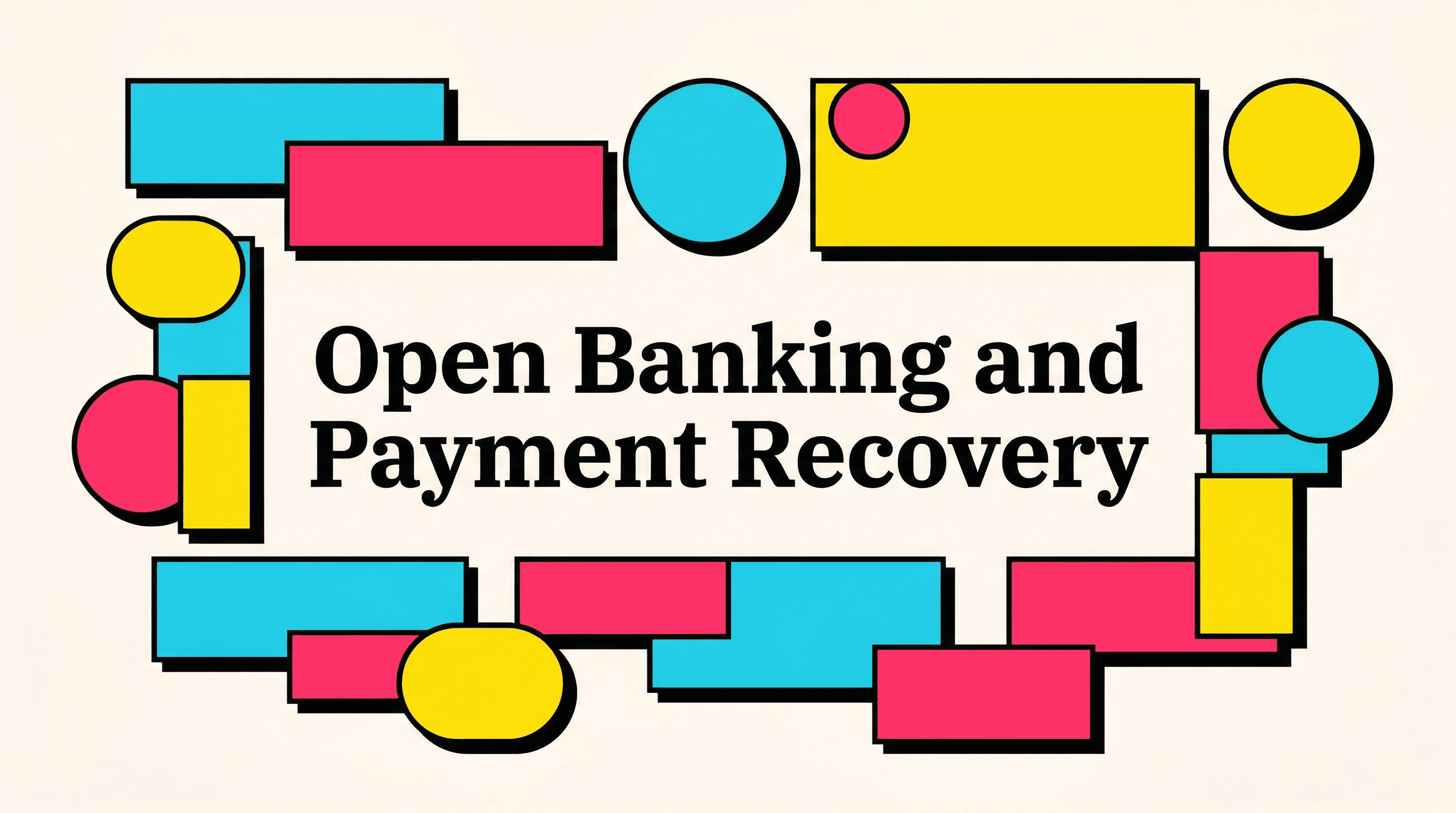 Open Banking and the Future of Payment Recovery