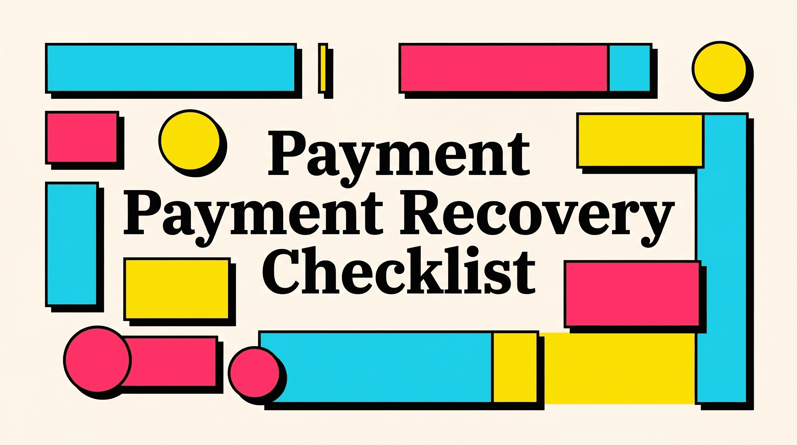 The Complete Payment Recovery Checklist for SaaS Founders