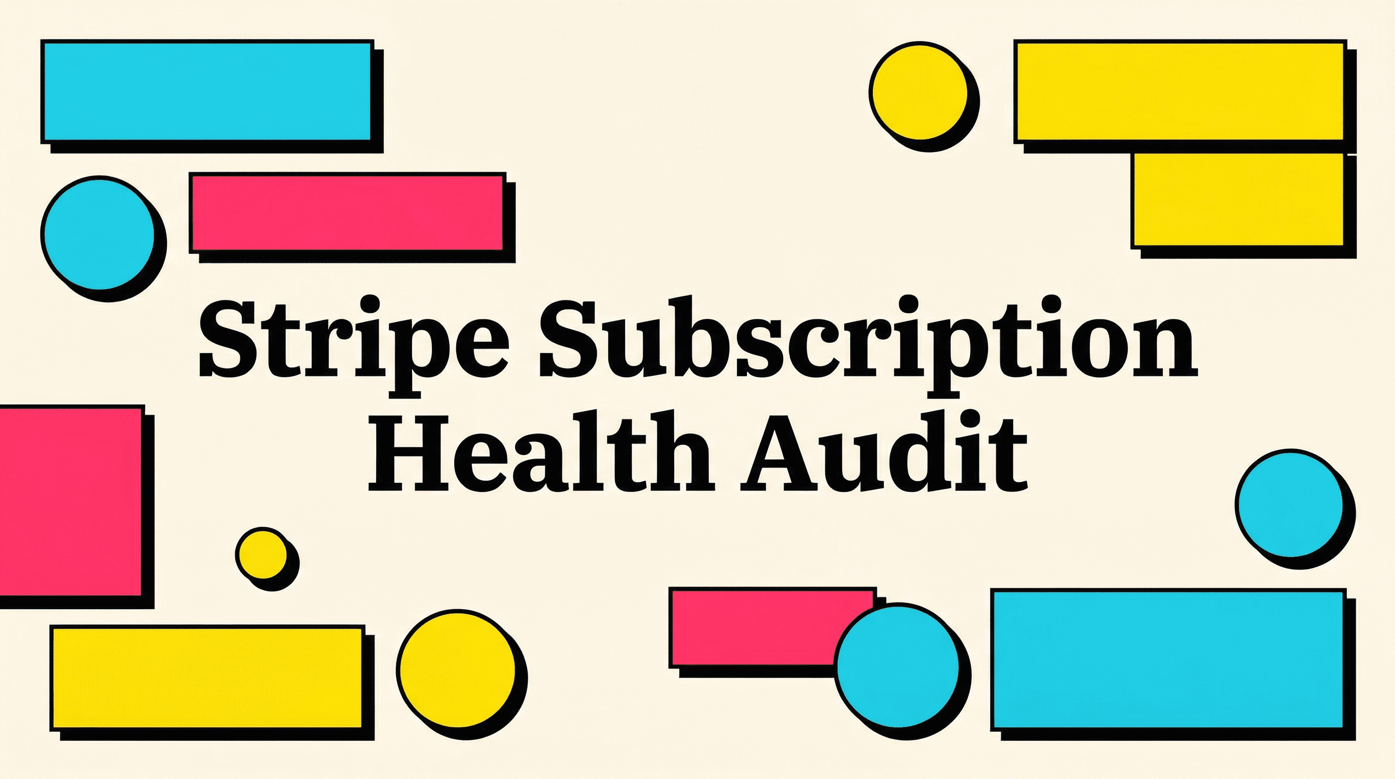 Stripe Subscription Health Audit: 12 Critical Checks